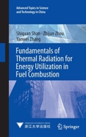 Fundamentals of Thermal Radiation for Energy Utilization in Fuel Combustion 9811983100 Book Cover