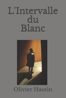 L'Intervalle du Blanc 1533475377 Book Cover