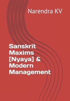 Sanskrit Maxims [Nyaya] & Modern Management B09QFC6LCH Book Cover