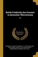 Briefe Friedrichs des Grossen in deutscher bersetzung: 02 0274651033 Book Cover