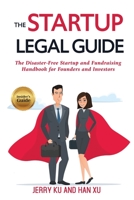 The Startup Legal Guide: The Disaster-Free Startup and Fundraising Handbook for Founders and Investors 9811445575 Book Cover