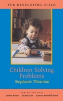 Children Solving Problems (The Developing Child) 0674116240 Book Cover