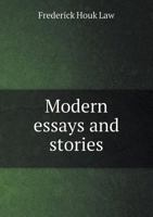 Modern essays and stories 5519482861 Book Cover