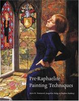 Pre-Raphaelite Painting Techniques 1854374982 Book Cover