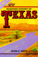 Roadside History of Texas (Roadside History Series) (Roadside History Series)