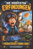 Linus - Die verrückten Erfindungen: Band 1: Der Frühstücks-Turbo 3000 – Ein lustiges Kinderbuch über Erfindungen, Chaos und Zeit (German Edition) B0GYDQM5PM Book Cover