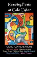 Rambling Poets at Caf� Cyber: Poetic Conversations 1456456202 Book Cover