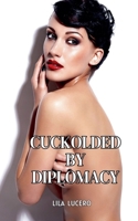 Cuckolded by Diplomacy B0FWYKVHXG Book Cover