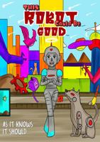 This Robot Could Be Good: As It Knows It Should 1964209919 Book Cover
