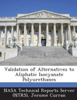 Validation of Alternatives to Aliphatic Isocyanate Polyurethanes 1289025169 Book Cover