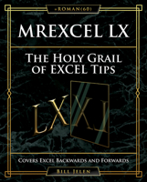 MrExcel LX The Holy Grail of Excel Tips: Covers Excel Backwards and Forwards 1615470638 Book Cover