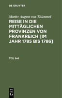 Reise in die mitt�glichen Provinzen von Frankreich [im Jahr 1785 bis 1786] 3112436679 Book Cover