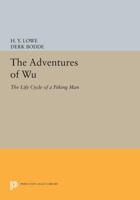 The Adventures of Wu: The Life Cycle of a Peking Man: The Life Cycle of a Peking Man 0691613311 Book Cover