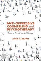 Anti-Oppressive Counseling and Psychotherapy: Action for Personal and Social Change 1138087343 Book Cover