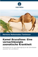 Kamel Brucellose: Eine vernachlässigte zoonotische Krankheit (German Edition) 6202334142 Book Cover