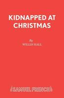 Kidnapped at Christmas (Acting Edition) 0573050376 Book Cover