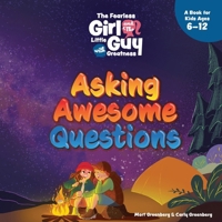 The Fearless Girl and the Little Guy with Greatness - Asking Awesome Questions: A Book for Kids Ages 6 – 12 B0C6W18P5N Book Cover
