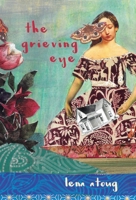 The Grieving Eye: A Compendium of Love and Loss 1917090110 Book Cover