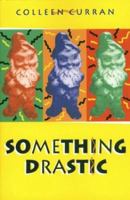 Something Drastic 0864921713 Book Cover