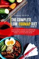 The Complete Low-Fodmap Diet #2019-20: A Healthy Plan for Managing IBS Symptoms and Other Digestive Disorders Quick & Easy Gut-Friendly -Satisfying Recipes for IBS. 1671191803 Book Cover