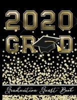 2020 Grad - Graduation Guest Book: Keepsake For Graduates - Party Guests Sign In and Write Special Messages & Words of Inspiration - Grad Cap with Tassel & Black Cover Design - Bonus Gift Log Included 1652935428 Book Cover