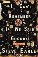 I Can't Remember If We Said Goodbye: A Memoir 1455530352 Book Cover