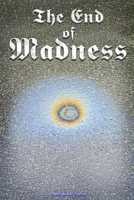 The End of Madness 1951966260 Book Cover