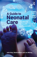 A Guide to Neonatal Care: Handbook For Health Professionals 1041053924 Book Cover