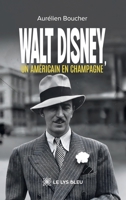 Walt Disney, un Américain en Champagne (French Edition) B0GQSRNV1X Book Cover