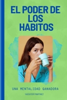 El Poder de Los Habitos: una mentalidad ganadora B0BW2RSKWH Book Cover