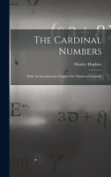 The Cardinal Numbers: With An Introductory Chapter On Numbers Generally 1017787409 Book Cover