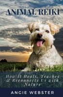 Animal Reiki: How it Heals, Teaches & Reconnects Us with Nature 1719031851 Book Cover