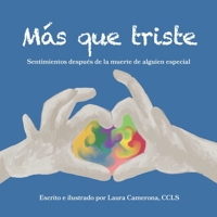 Más que tristé: Sentimientos después de la muerte de alguien especial (Spanish Edition) B0GD65P9GK Book Cover