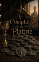 Les Comptoirs de Platine: Une aventure où l’argent se mêle au destin des hommes ( Roman d’aventure et de fantasy politique ) (French Edition) B0HG9P5NPZ Book Cover