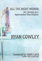 All the Right Words: My Journey as a Sportswriter Who Stutters null Book Cover