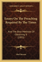 Essays on the Preaching Required by the Times 116698575X Book Cover