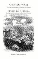 Off to War: The Virginia Volunteers in the War With Mexico 1585497673 Book Cover