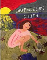 Gabry Finds the Love of Her Life 1790751470 Book Cover