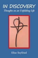 In Discovery: Thoughts on an Unfolding Life 1483496376 Book Cover