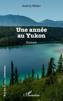 Une année au Yukon (French Edition) 214035365X Book Cover