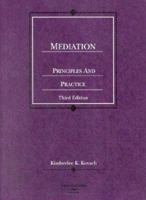 Mediation: Principles and Practice (American Casebook Series) 0314040536 Book Cover