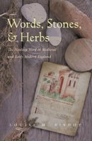Words, Stones, and Herbs: The Healing Word in Medieval and Early Modern England 0815631243 Book Cover