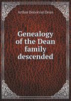 Genealogy of the Dean Family Descended 1241671427 Book Cover