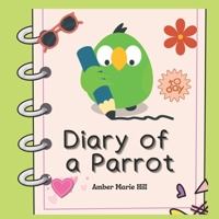 Diary of a Parrot: Polly's Week of Fun B0B9CM8LMW Book Cover