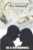 Guarding The Covenant: Spiritual Warfare and The Fight for Your Marriage B0GGJ4W6NM Book Cover