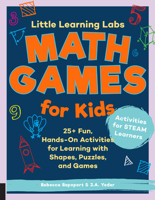 Little Learning Labs: Math Games for Kids, abridged paperback edition: 25+ Fun, Hands-On Activities for Learning with Shapes, Puzzles, and Games 1631597957 Book Cover