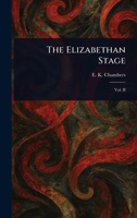 The Elizabethan Stage 1023509431 Book Cover