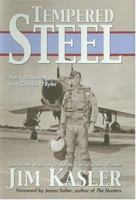 Tempered Steel: The Three Wars of Triple Air Force Cross Winner Jim Kasler 1574888358 Book Cover