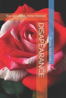 DISAPEARANCE: You are mine, mine forever B0FY7KYF2M Book Cover