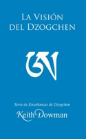 La Visión del Dzogchen (Dzogchen Now! Serie de enseñanzas en español.) B097NQDJB1 Book Cover